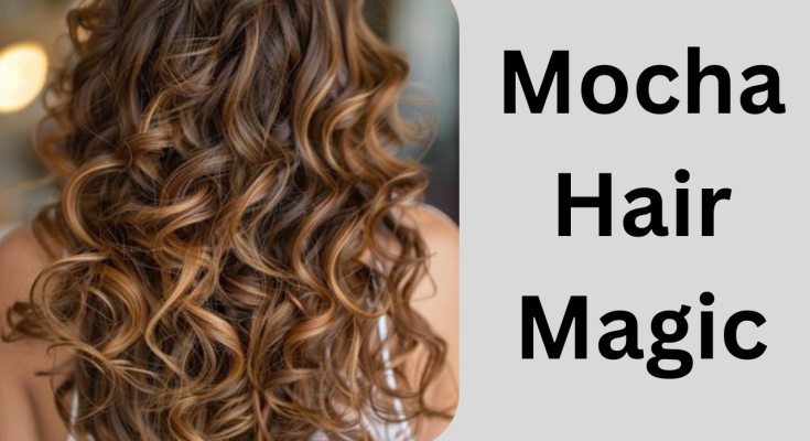 Mocha Hair Magic: Tips for Achieving the Richest Shade