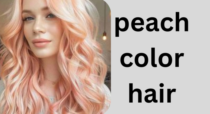 Peach Color Hair: The Trend That’s Sweeping Through 2024