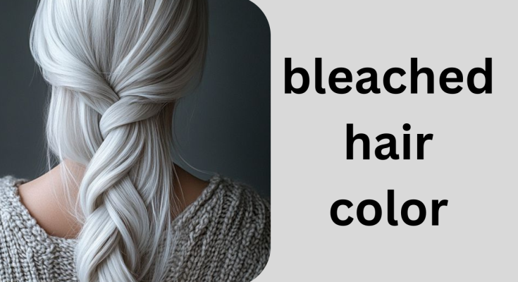 bleached hair color​