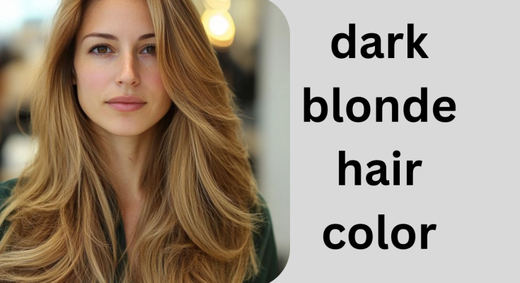 Dark Blonde Hair Color Ideas to Elevate Your Style: Tips and Tricks for Best Results