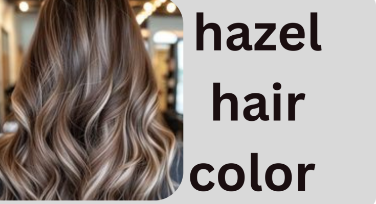 Hazel Hair Color Trends for 2024: These Stunning Hues Will Help You Change Your Look